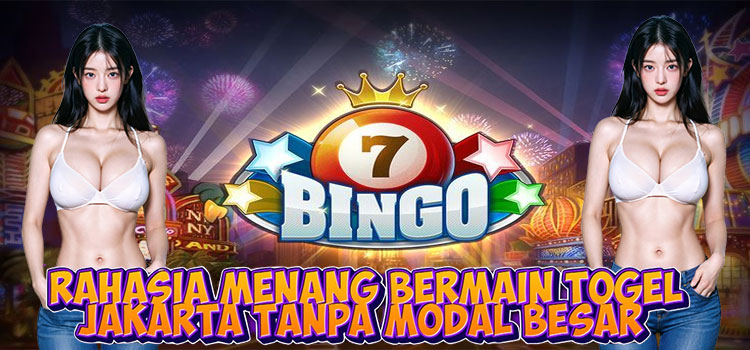 Rahasia Menang Bermain Togel Jakarta Tanpa Modal Besar